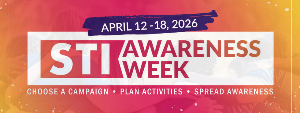 STI Awareness Week banner with dates April 12–18, 2026 and message encouraging awareness, planning activities, and spreading STI prevention information.