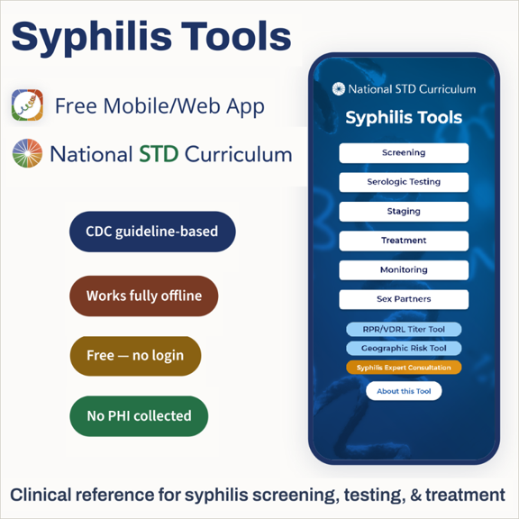 National STD Curriculum Syphilis Tools mobile and web app for syphilis screening, testing, staging, treatment, monitoring, and partner management.